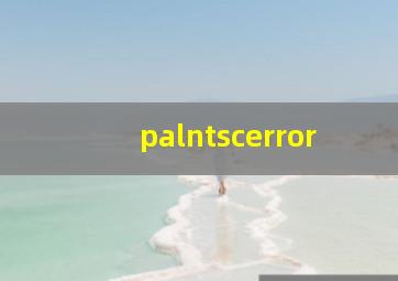 palntscerror